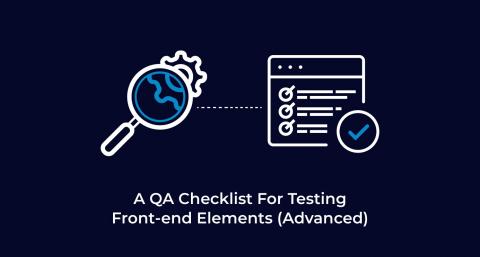 A-QA-Checklist-For-Testing-Basic-Front-end-Elements-Advanced
